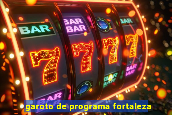 garoto de programa fortaleza